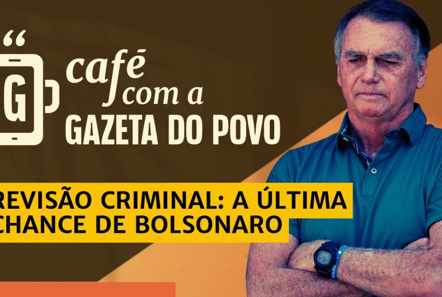 defesa-de-bolsonaro-busca-revisao-criminal-como-ultima-cartada