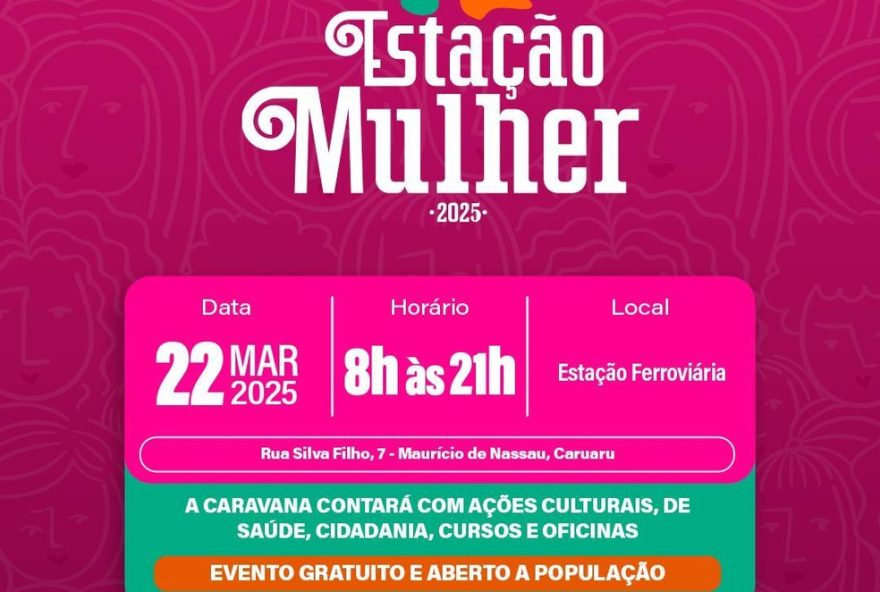 estacao-mulher-em-caruaru3A-evento-gratuito-com-shows-e-servicos-para-celebrar-o-mes-da-mulher