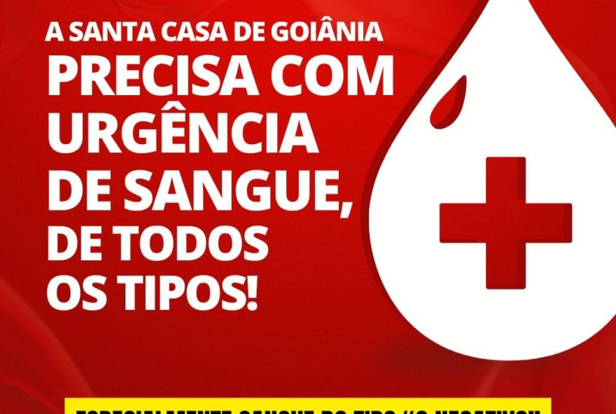 santa-casa-de-goiania-faz-apelo-por-doacoes-de-sangue-tipo-negativo-com-urgencia